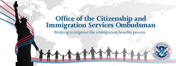 Office of the Citizenship and Immigration Services Ombudsman, Working to improve the immigration benefits process.